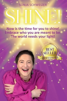 Shine! by Schweizer, Sonja