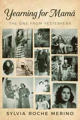 Yearning for Mam?: The One From Yesteryear by Merino, Sylvia R.