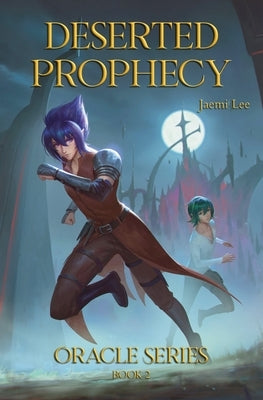 Deserted Prophecy by Lee, Jaemi