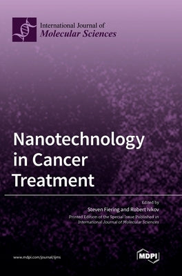 Nanotechnology in Cancer Treatment by Fiering, Steven