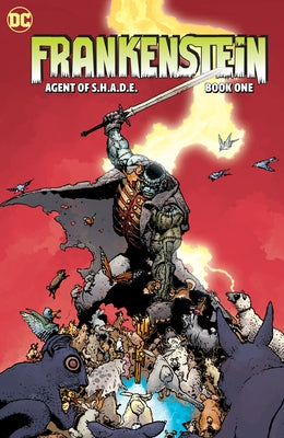 Creature Commandos Present: Frankenstein, Agent of S.H.A.D.E. Book One by Lemire, Jeff