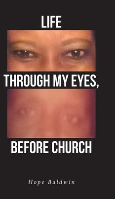 Life Through My Eyes, Before Church by Baldwin, Hope