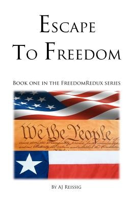 Escape to Freedom by Reissig, Aj