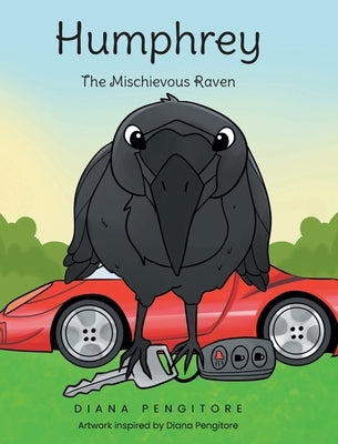 Humphrey: The Mischievous Raven by Pengitore, Diana