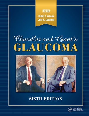 Chandler and Grant's Glaucoma by Kahook, Malik