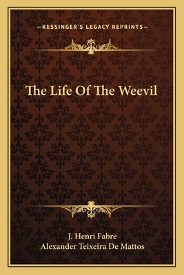 The Life Of The Weevil by Fabre, J. Henri