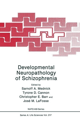 Developmental Neuropathology of Schizophrenia by NATO Advanced Research Workshop on Devel