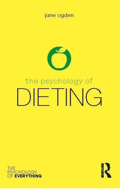 The Psychology of Dieting by Ogden, Jane
