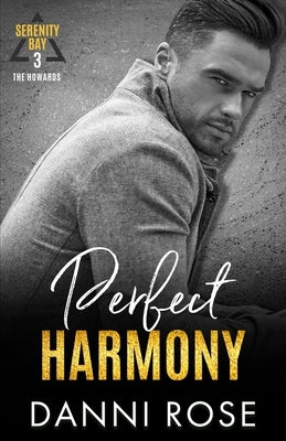 Perfect Harmony - The Howards: A Contemporary Romance by Rose, Danni