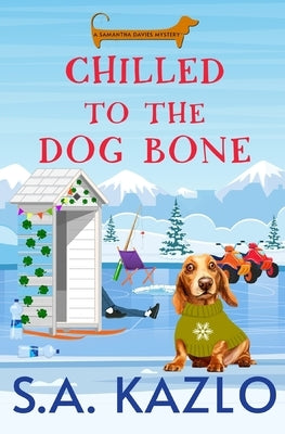 Chilled to the Dog Bone by Kazlo, S. a.