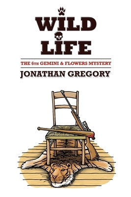Wild Life: The Sixth Gemini and Flowers Mystery by Gregory, Jonathan
