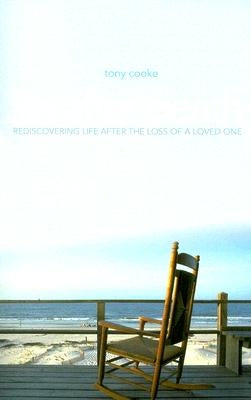 Life After Death: Resdiscovering Life After the Loss of a Loved One by Cooke, Tony