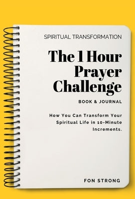 The 1 Hour Prayer Challenge by Strong, Fon