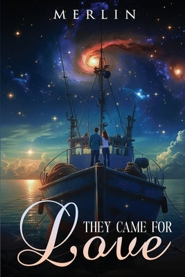 They Came For Love by Tiberous, Merlin Leo D.