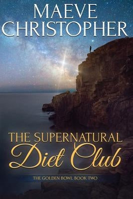 The Supernatural Diet Club by Christopher, Maeve