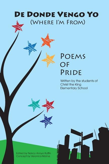 De Donde Vengo Yo: (Where I'm From) Poems of Pride by Ruffin, Nancy Arroyo