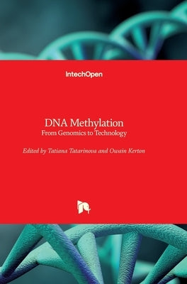 DNA Methylation: From Genomics to Technology by Tatarinova, Tatiana