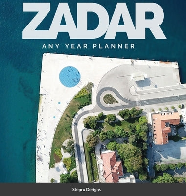 Zadar: Any Year Planner by Designs, Stepro