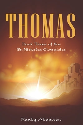 Thomas: Book Three of the St. Nicholas Chronicles by Adamson, Randy