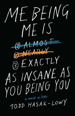 Me Being Me Is Exactly as Insane as You Being You by Hasak-Lowy, Todd