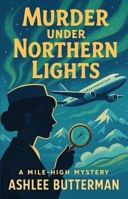 Murder Under Northern Lights by Butterman, Ashlee