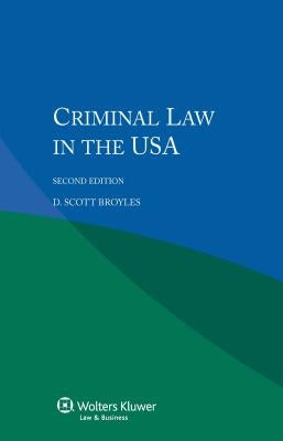 Criminal Law in the USA by Broyles, D. Scott