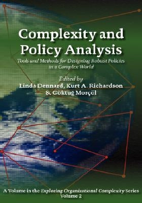 Complexity and Policy Analysis: Tools and Concepts for Designing Robust Policies in a Complex World by Dennard, Linda F.