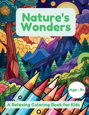 Nature's Wonders: A Relaxing Coloring Book for Kids by Hazra, A.