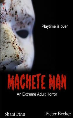 Machete Man - An Extreme Adult Horor by Becker, Pieter