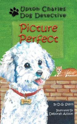 Picture Perfect: Upton Charles-Dog Detective by Stern, D. G.