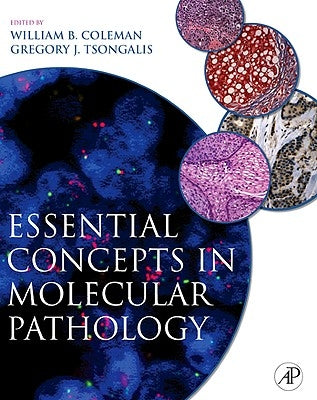 Essential Concepts in Molecular Pathology by Coleman, William B.