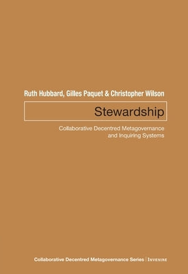 Stewardship: Collaborative Decentred Metagovernance and Inquiring Systems by Hubbard, Ruth