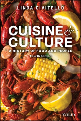 Cuisine and Culture: A History of Food and People by Civitello, Linda