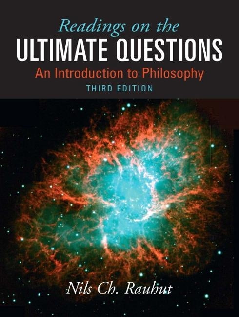 Readings on Ultimate Questions: An Introduction to Philosophy by Rauhut, Nils