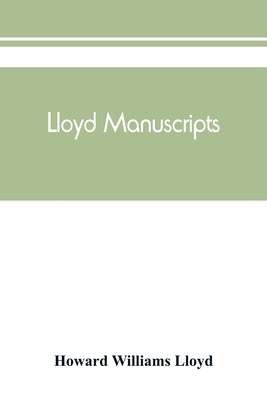 Lloyd manuscripts. Genealogics of the families of Awbrey-Vaughan, Blunston, Burbeck, Garrett, Gibbons, Heacock, Hodge, Houlston, Howard, Hunt, Jarman, by Williams Lloyd, Howard