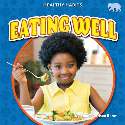 Eating Well by Berne, Emma Carlson