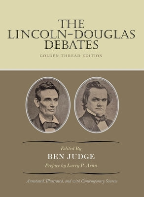 The Lincoln-Douglas Debates by Judge, Ben