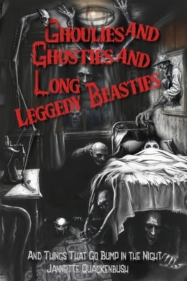 Ghoulies and Ghosties and Long-Leggedy Beasties by Quackenbush, Jannette