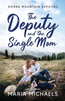 The Deputy and the Single Mom by Michaels, Maria