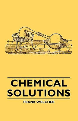 Chemical Solutions by Welcher, Frank