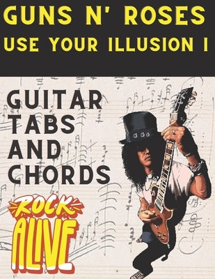 Guns N' Roses, Use Your Illusion I: Guitar Tabs And Chords by El Kahia, Hajiba