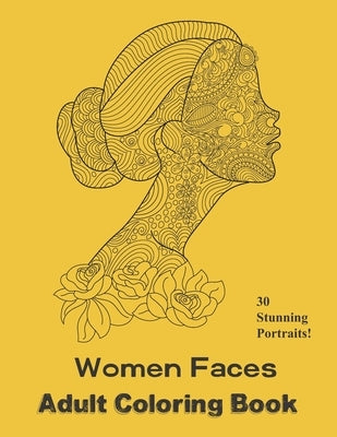 Women Faces Adult Coloring Book: Beautiful Portraits to Color by Queen Press