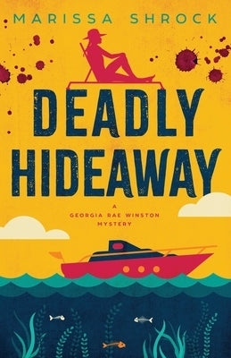 Deadly Hideaway by Shrock, Marissa
