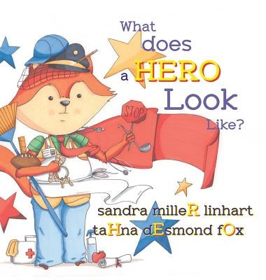 What Does A Hero Look Like? by Linhart, Sandra Miller