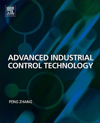 Advanced Industrial Control Technology by Zhang, Peng