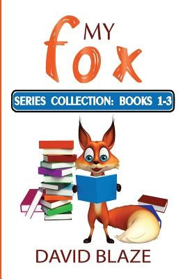 My Fox Series: Books 1-3: My Fox Collection by Blaze, David