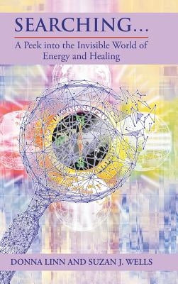 Searching ...: A Peek into the Invisible World of Energy and Healing by Linn, Donna