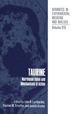 Taurine: Nutritional Value and Mechanisms of Action by Lombardini, John B.