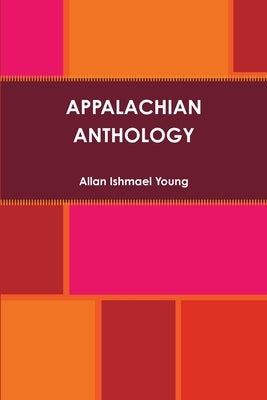 Appalachian Anthology by Young, Allan Ishmael
