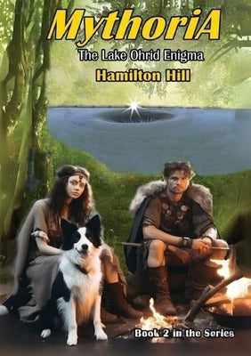 MYTHORIA "The Lake Ohrid Enigma" by Hill, Hamilton